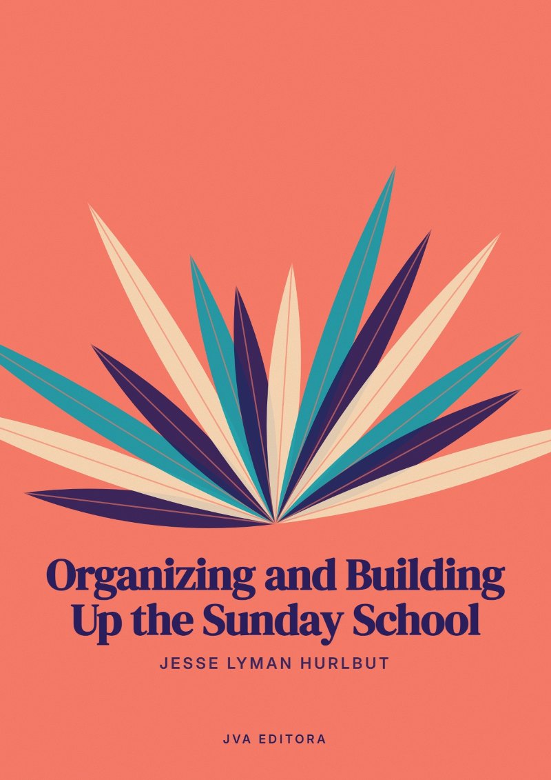 Couverture de Organizing and Building Up the Sunday School