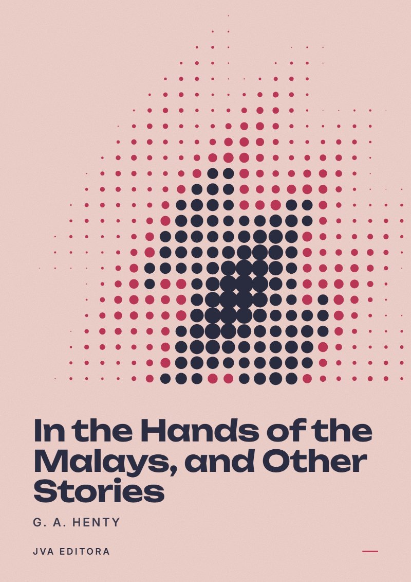 Cover of In the Hands of the Malays, and Other Stories