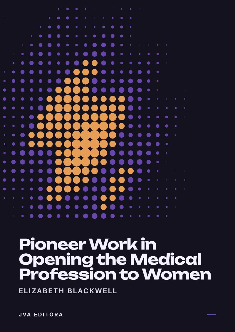 Portada de Pioneer Work in Opening the Medical Profession to Women