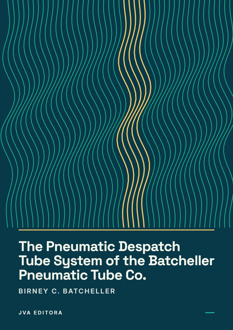 Copertina di The Pneumatic Despatch Tube System of the Batcheller Pneumatic Tube Co.