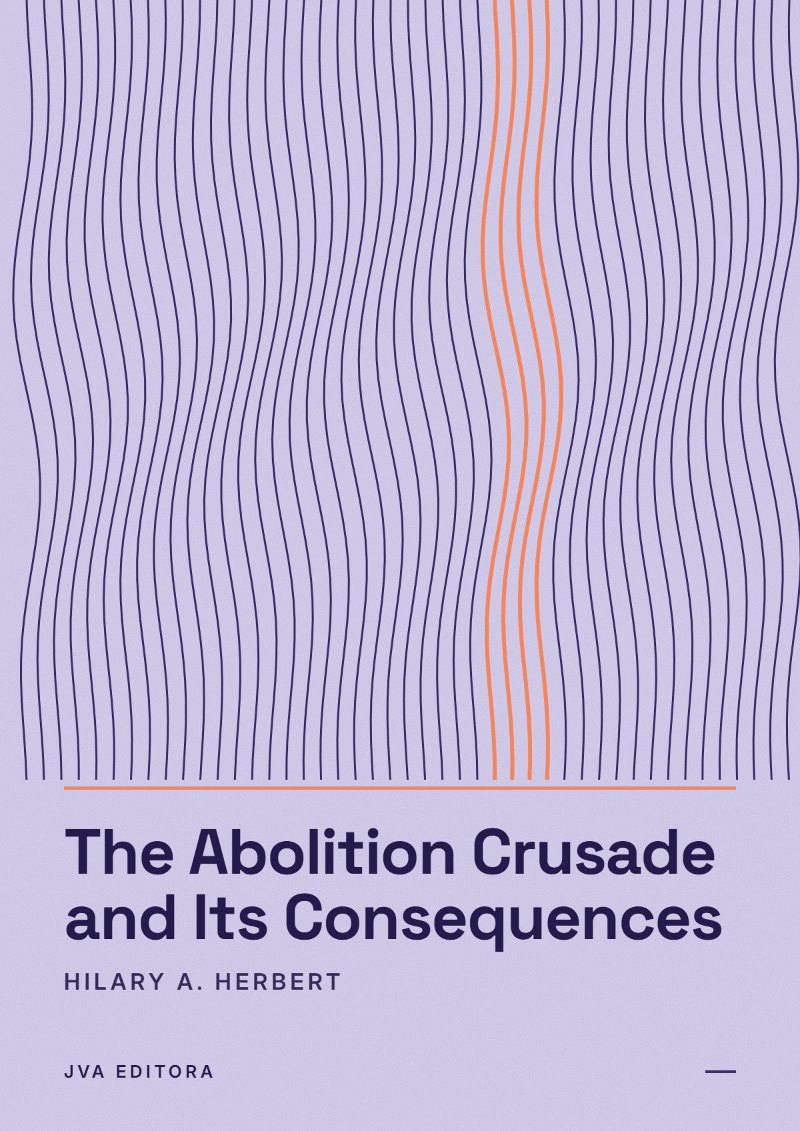Cover of The Abolition Crusade and Its Consequences
