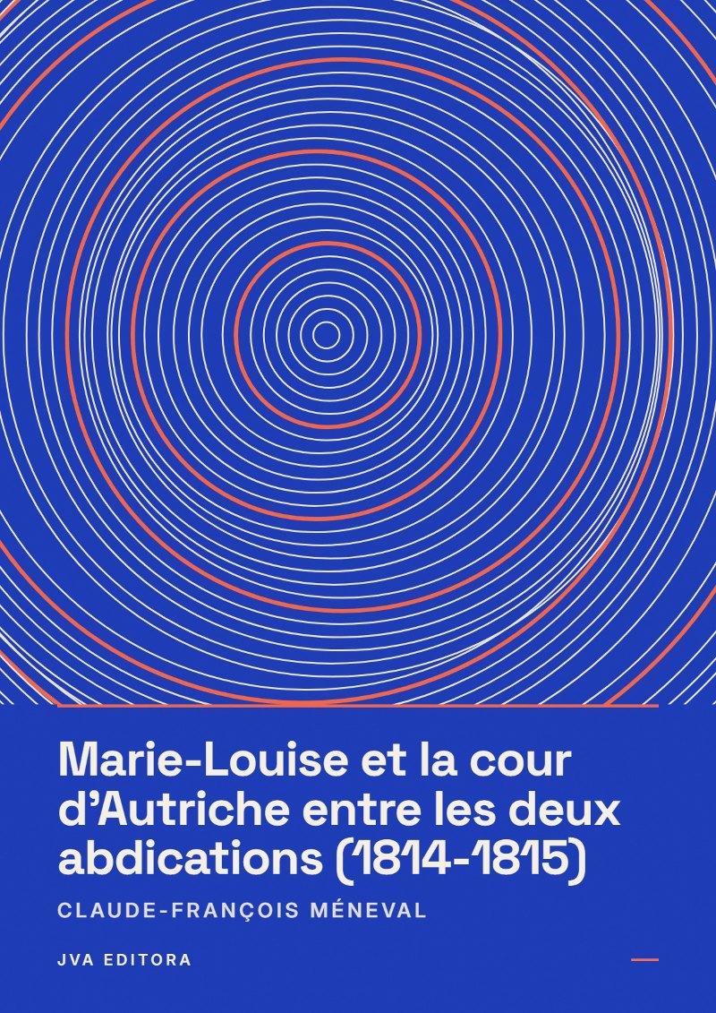 Cover of Marie-Louise et la cour d'Autriche entre les deux abdications (1814-1815)