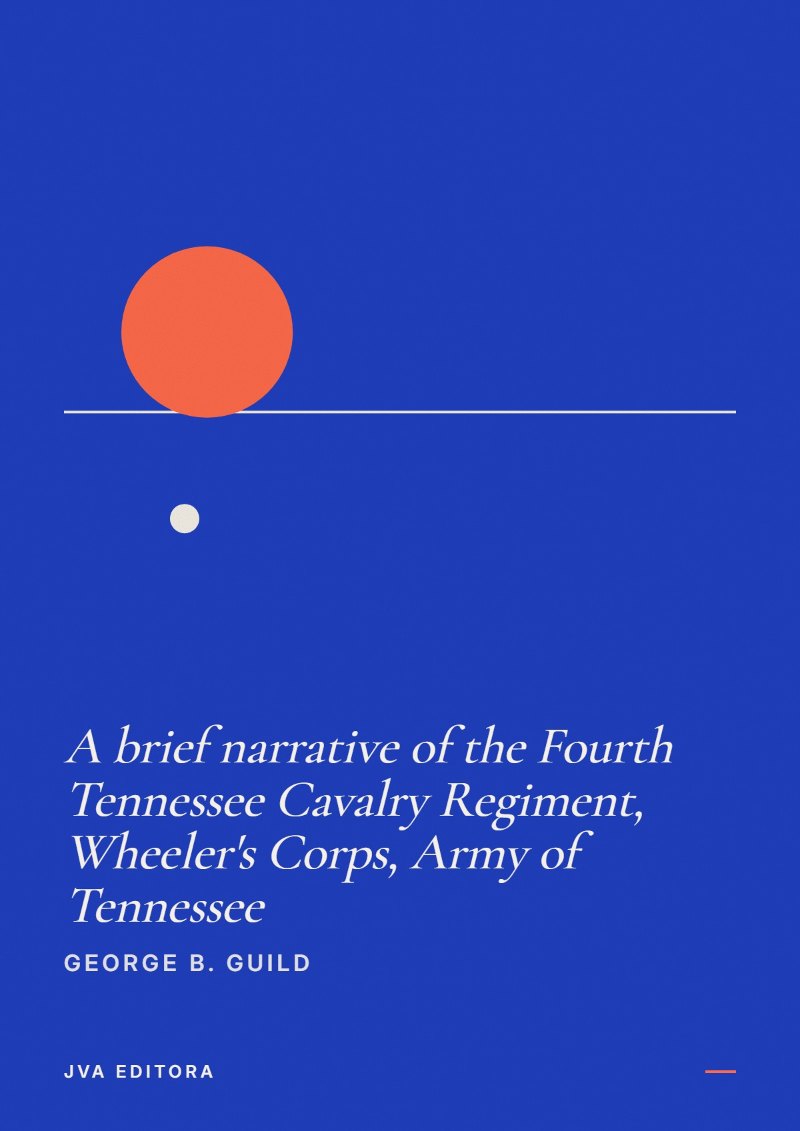 Εξώφυλλο του A brief narrative of the Fourth Tennessee Cavalry Regiment, Wheeler's Corps, Army of Tennessee
