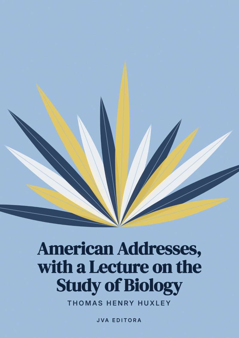 《American Addresses, with a Lecture on the Study of Biology》封面