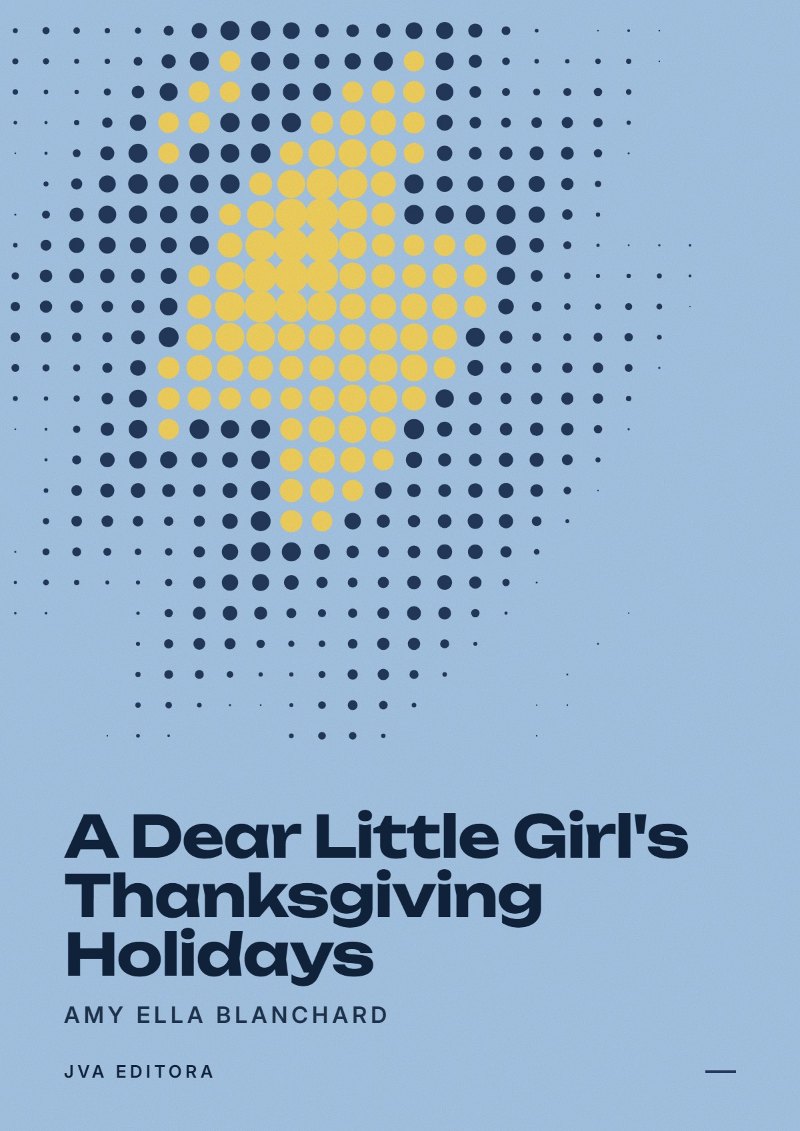 Couverture de A Dear Little Girl's Thanksgiving Holidays
