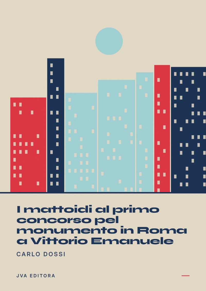 Capa de I mattoidi al primo concorso pel monumento in Roma a Vittorio Emanuele