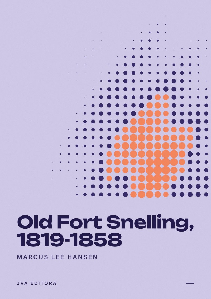 Couverture de Old Fort Snelling, 1819-1858