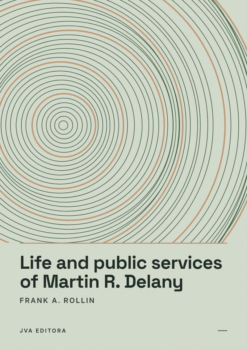 Couverture de Life and public services of Martin R. Delany