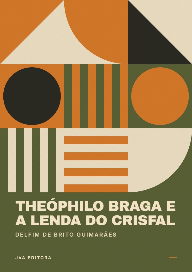 Portada de Theóphilo Braga e a lenda do Crisfal