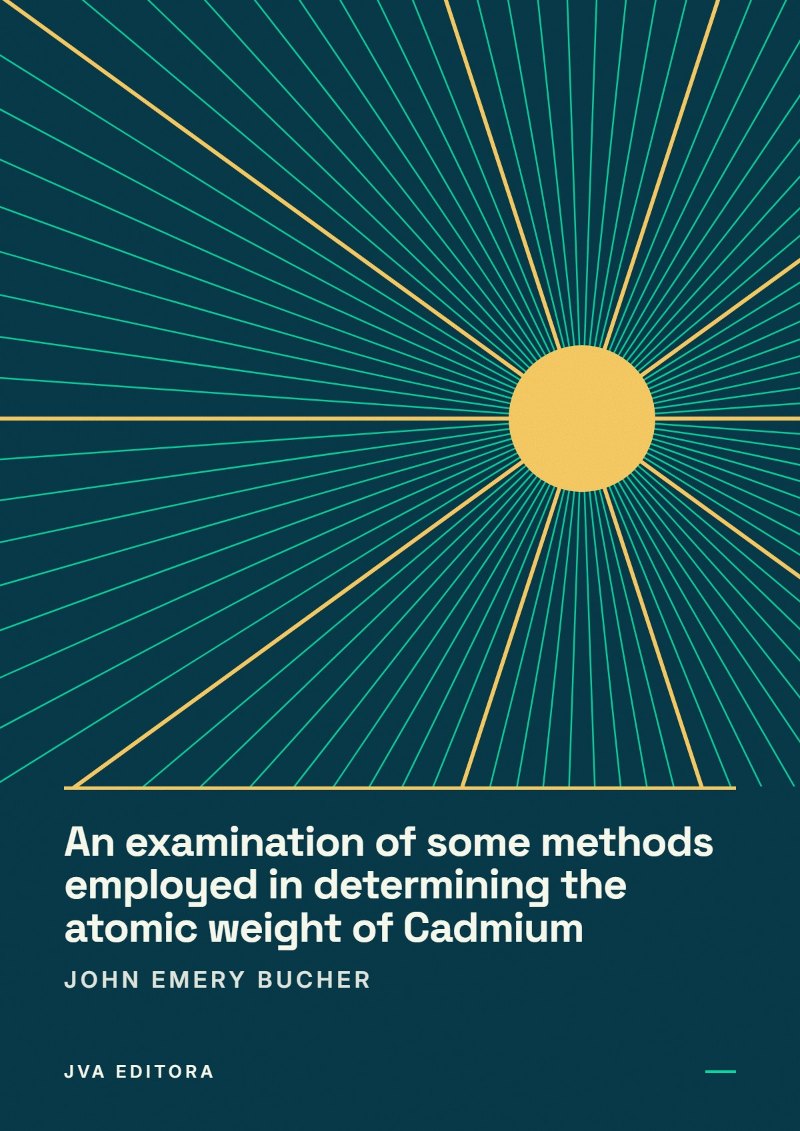 Couverture de An examination of some methods employed in determining the atomic weight of Cadmium