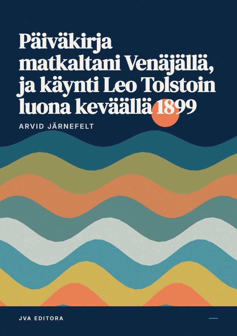 Capa de Päiväkirja matkaltani Venäjällä, ja käynti Leo Tolstoin luona keväällä 1899