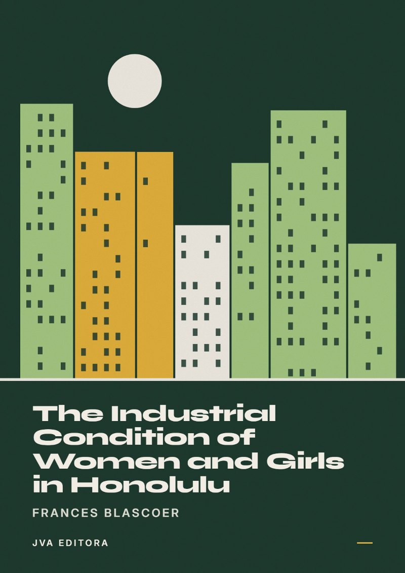 Couverture de The Industrial Condition of Women and Girls in Honolulu