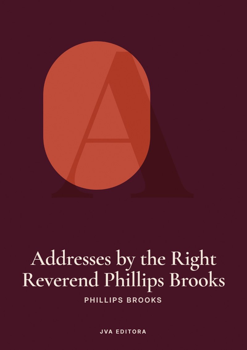 Portada de Addresses by the Right Reverend Phillips Brooks