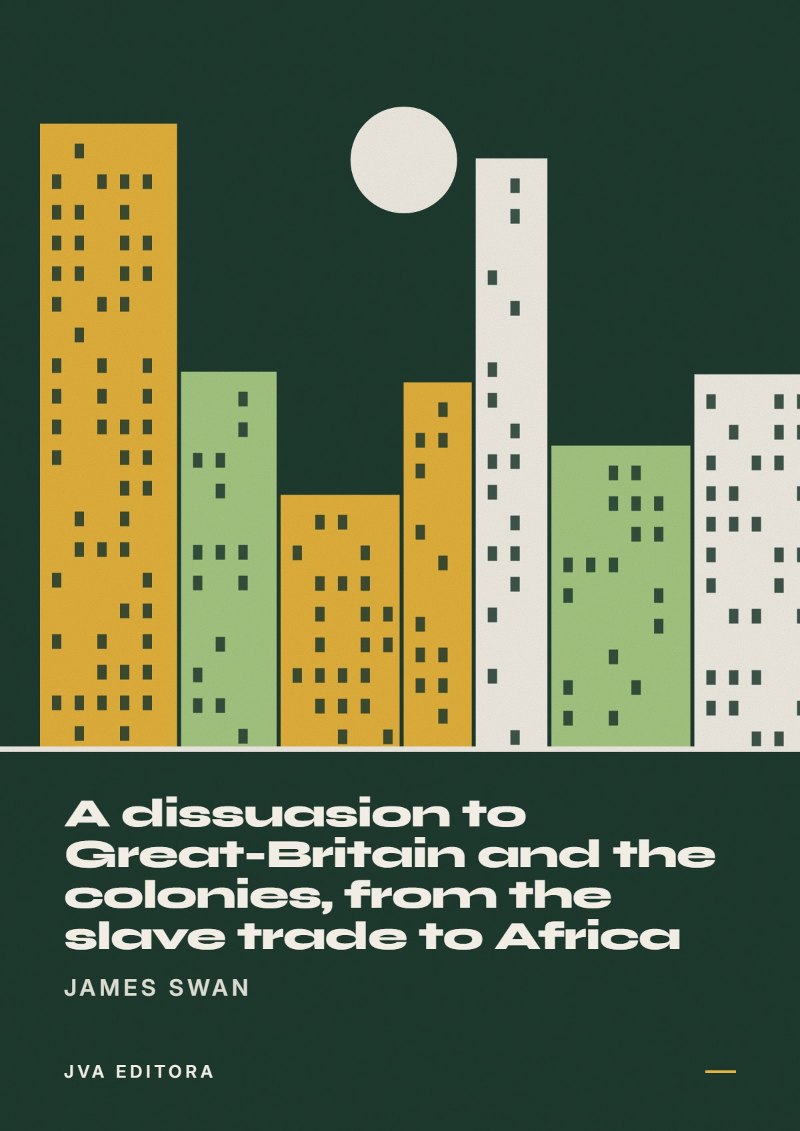 Εξώφυλλο του A dissuasion to Great-Britain and the colonies, from the slave trade to Africa