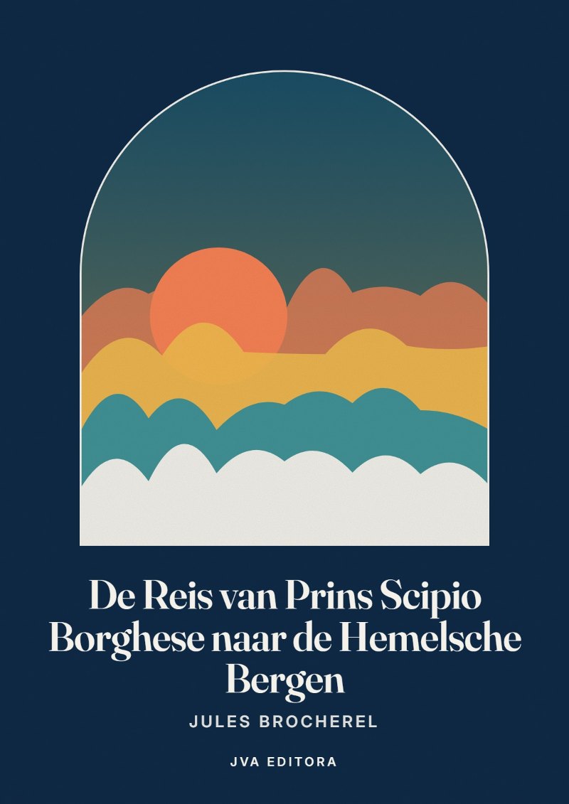 Εξώφυλλο του De Reis van Prins Scipio Borghese naar de Hemelsche Bergen