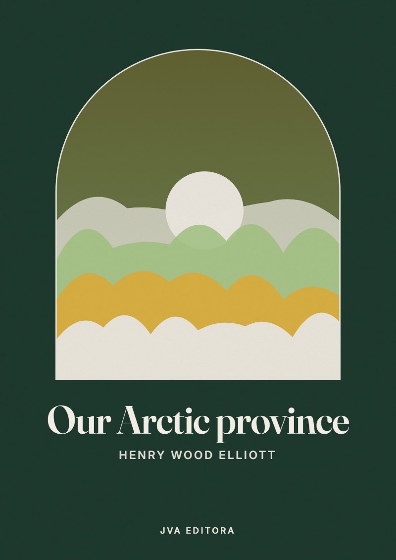 Portada de Our Arctic province