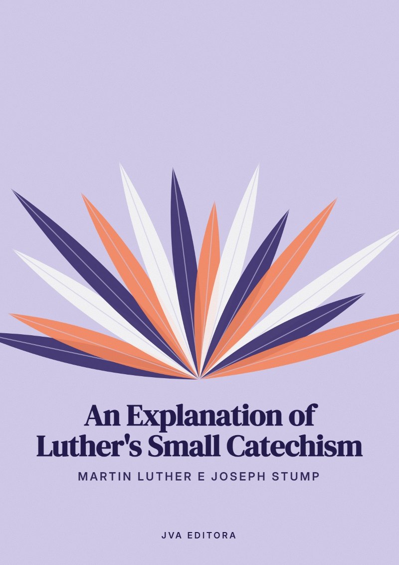 Copertina di An Explanation of Luther's Small Catechism
