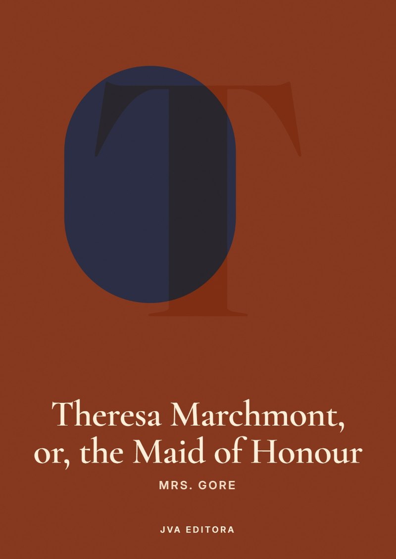 Copertina di Theresa Marchmont, or, the Maid of Honour
