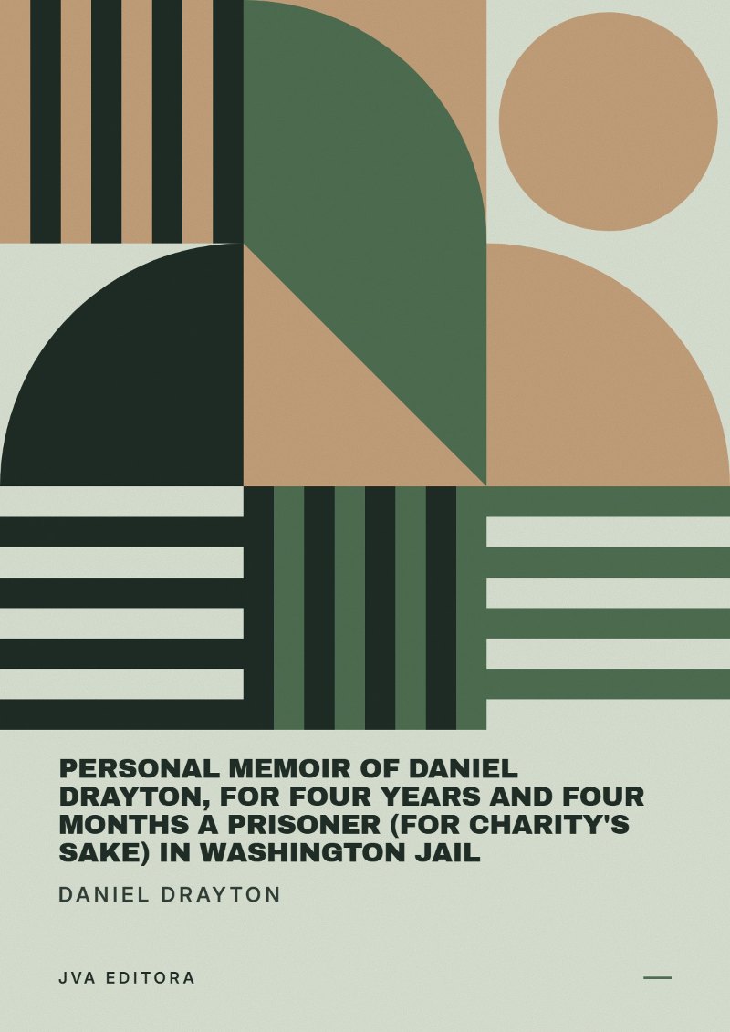Capa de Personal Memoir of Daniel Drayton, for Four Years and Four Months a Prisoner (for Charity's Sake) in Washington Jail