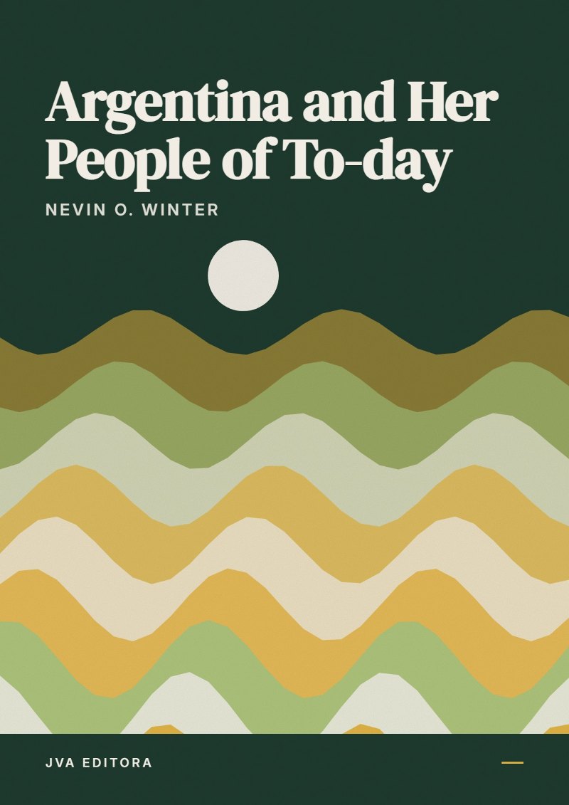 Copertina di Argentina and Her People of To-day