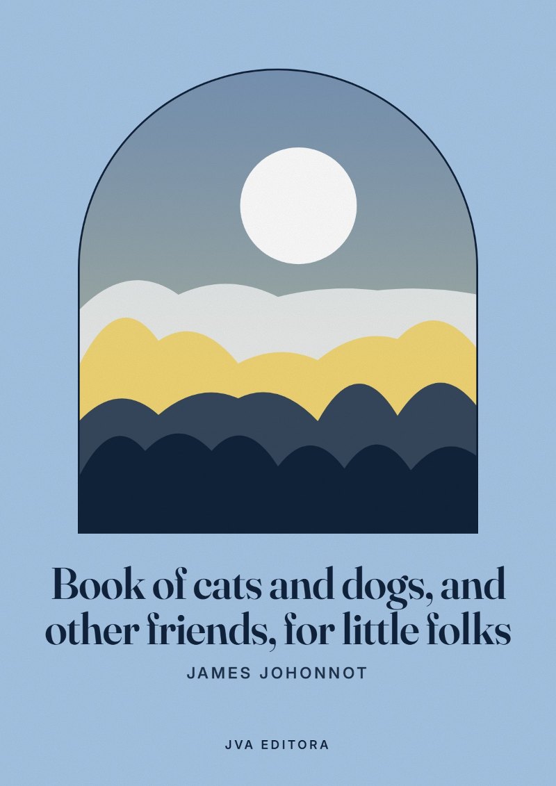 Portada de Book of cats and dogs, and other friends, for little folks