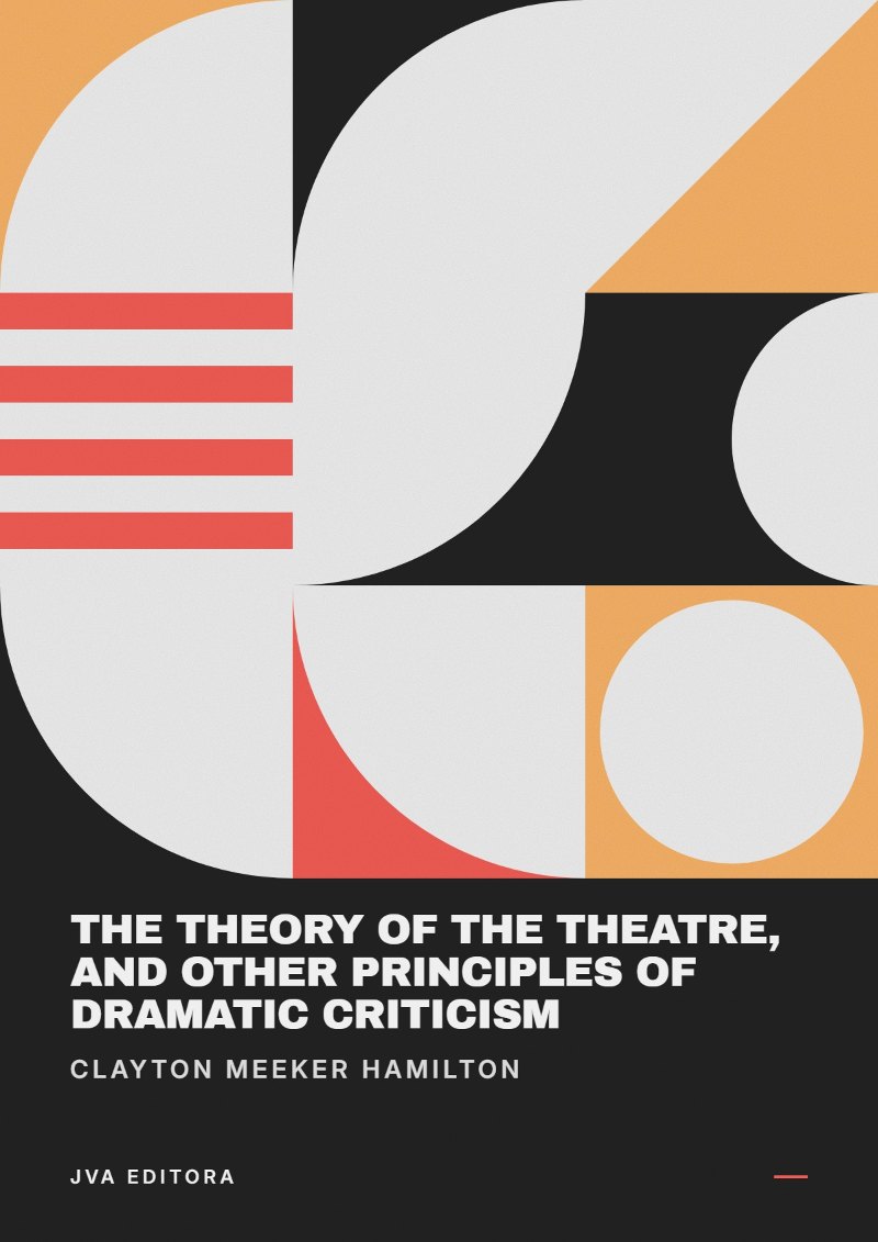 Cover von The Theory of the Theatre, and Other Principles of Dramatic Criticism
