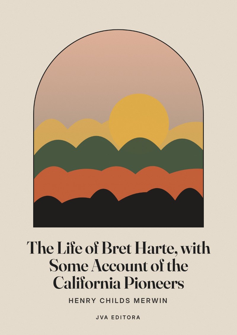 Capa de The Life of Bret Harte, with Some Account of the California Pioneers