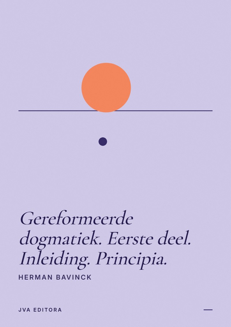 Cover of Gereformeerde dogmatiek. Eerste deel. Inleiding. Principia.