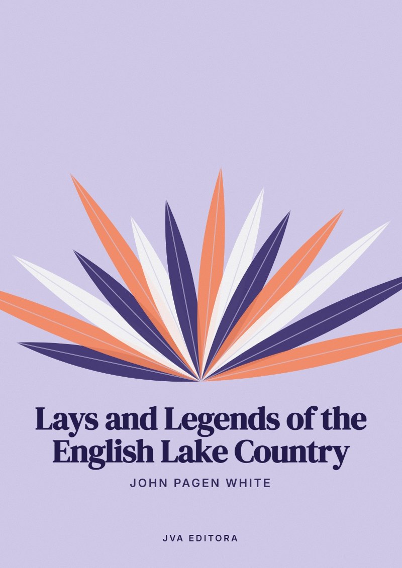 Εξώφυλλο του Lays and Legends of the English Lake Country