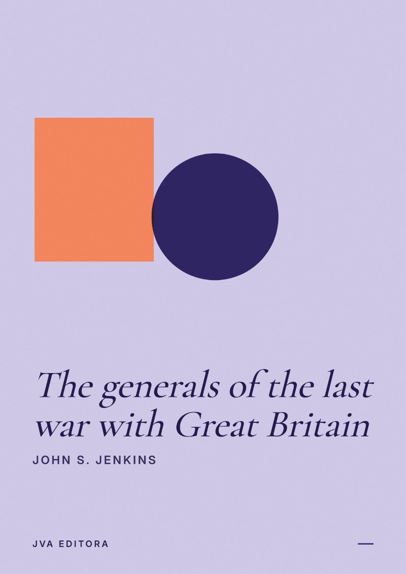 Couverture de The generals of the last war with Great Britain