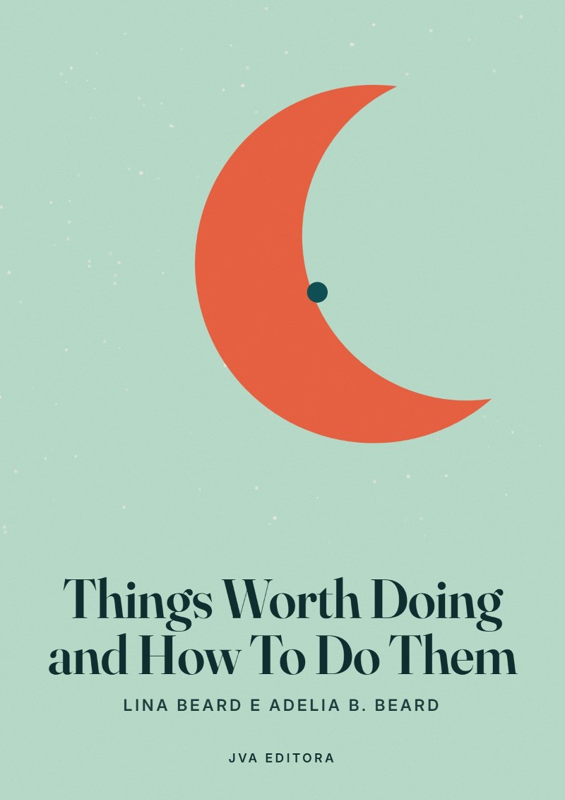 Copertina di Things Worth Doing and How To Do Them