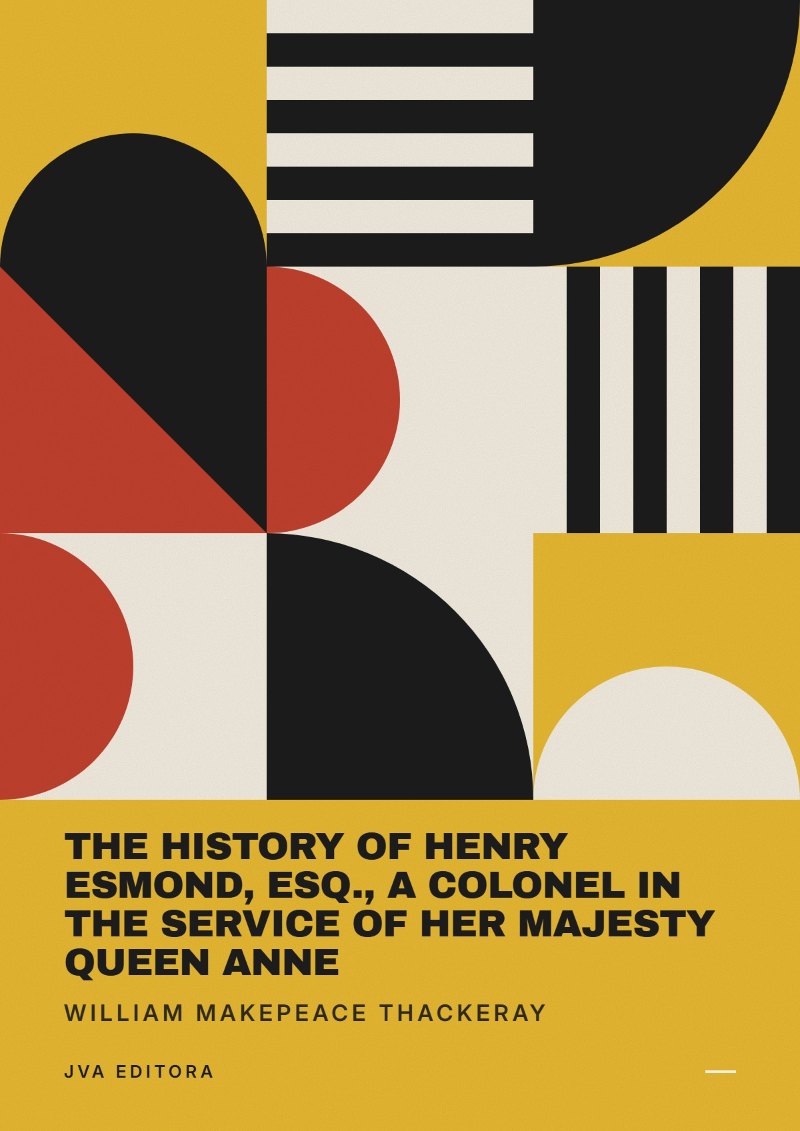 《The History of Henry Esmond, Esq., a Colonel in the Service of Her Majesty Queen Anne》封面