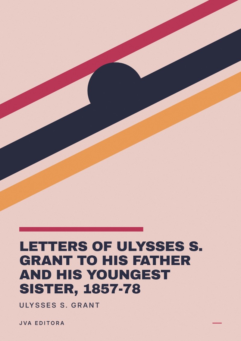 Cover von Letters of Ulysses S. Grant to his father and his youngest sister, 1857-78
