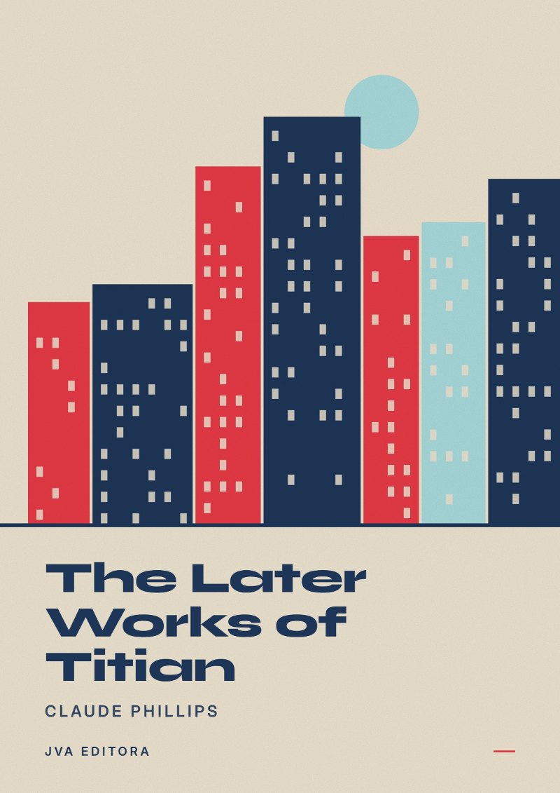 Couverture de The Later Works of Titian