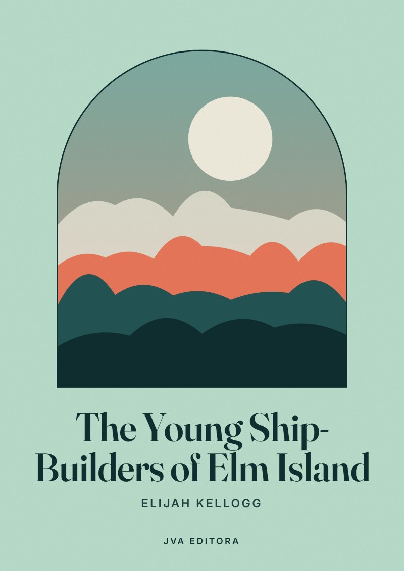 Cover of The Young Ship-Builders of Elm Island