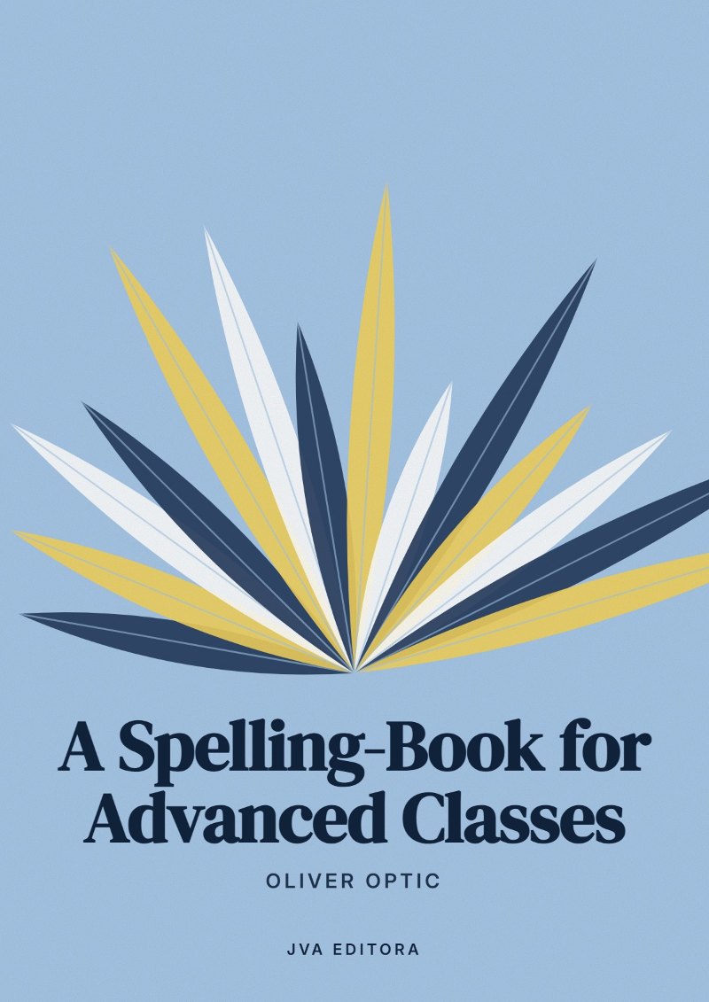 Cover of A Spelling-Book for Advanced Classes