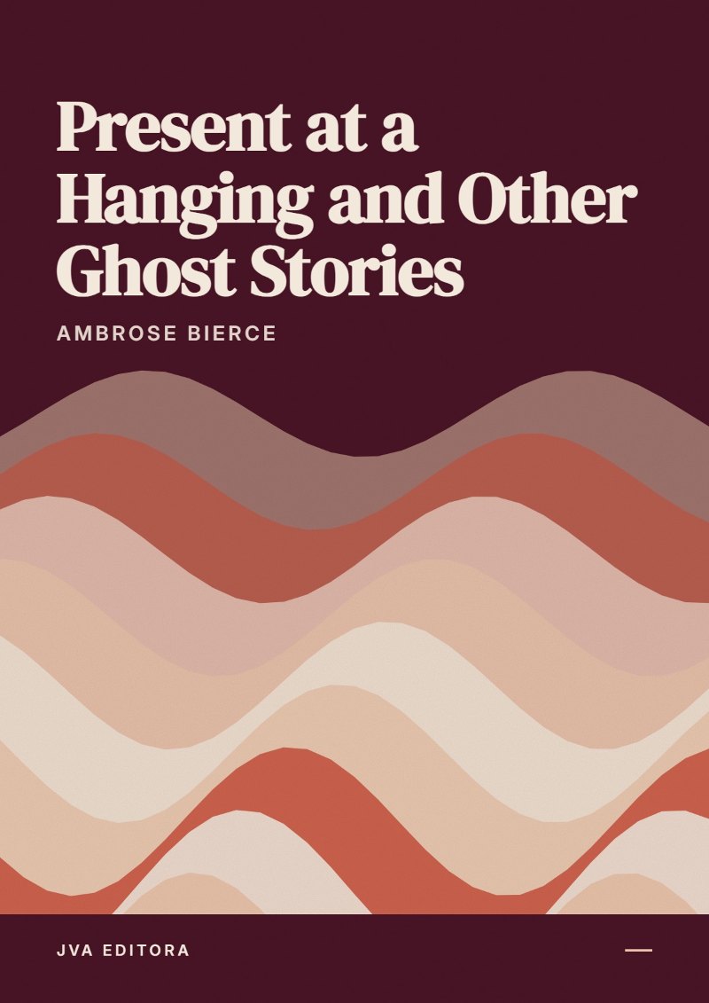 Capa de Present at a Hanging and Other Ghost Stories