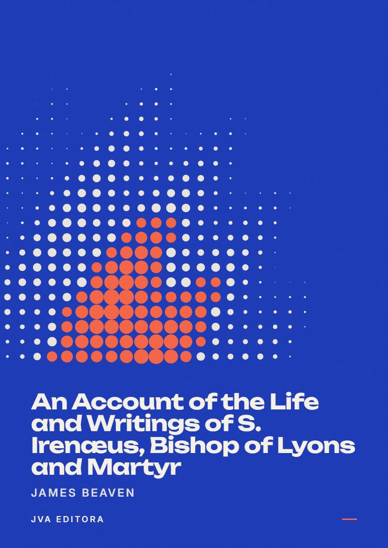 Capa de An Account of the Life and Writings of S. Irenæus, Bishop of Lyons and Martyr