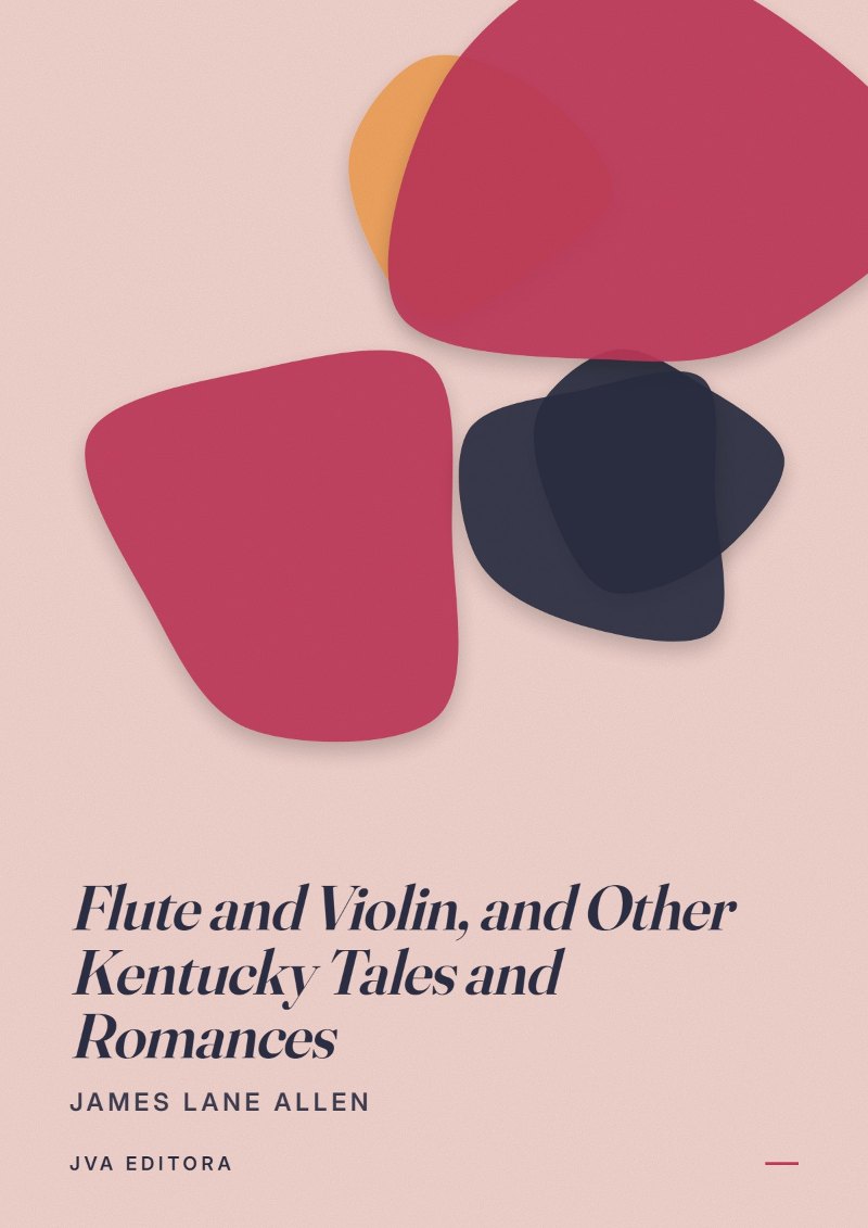 Copertina di Flute and Violin, and Other Kentucky Tales and Romances
