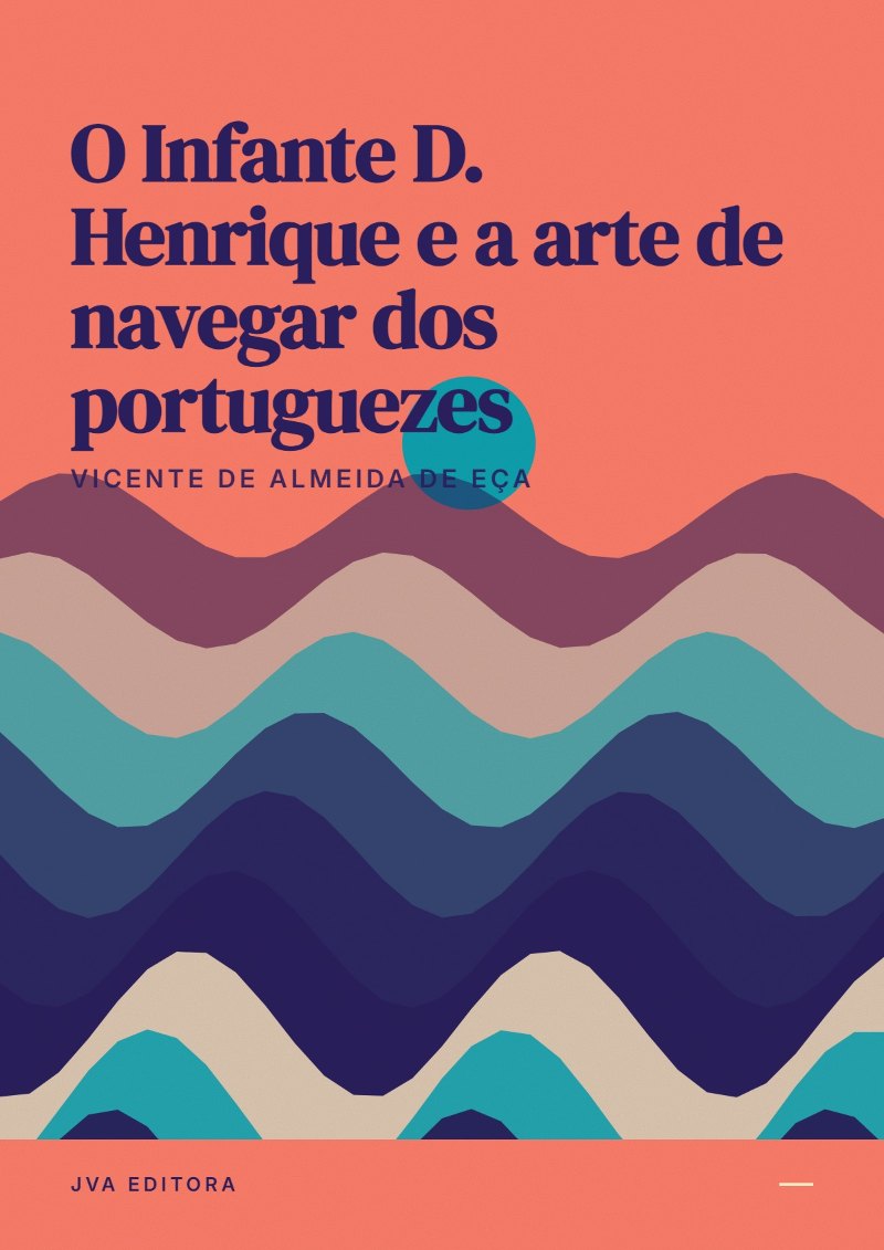 Cover von O Infante D. Henrique e a arte de navegar dos portuguezes