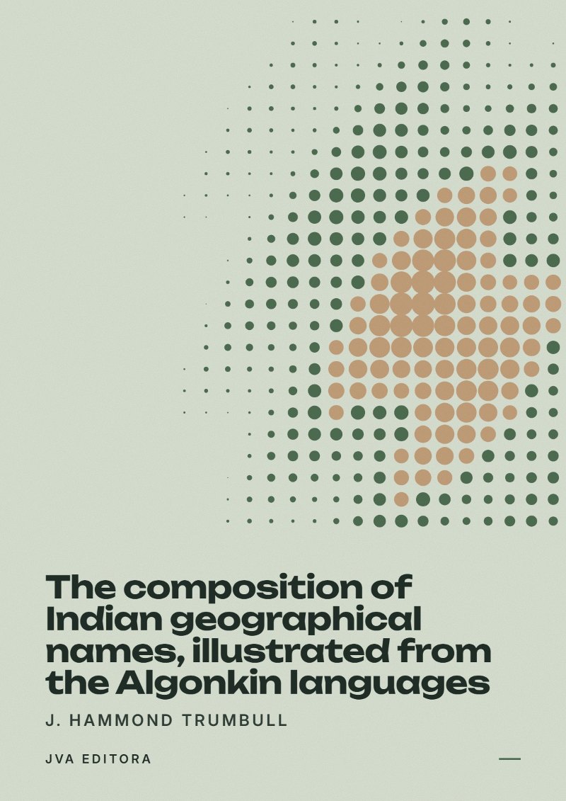 《The composition of Indian geographical names, illustrated from the Algonkin languages》封面