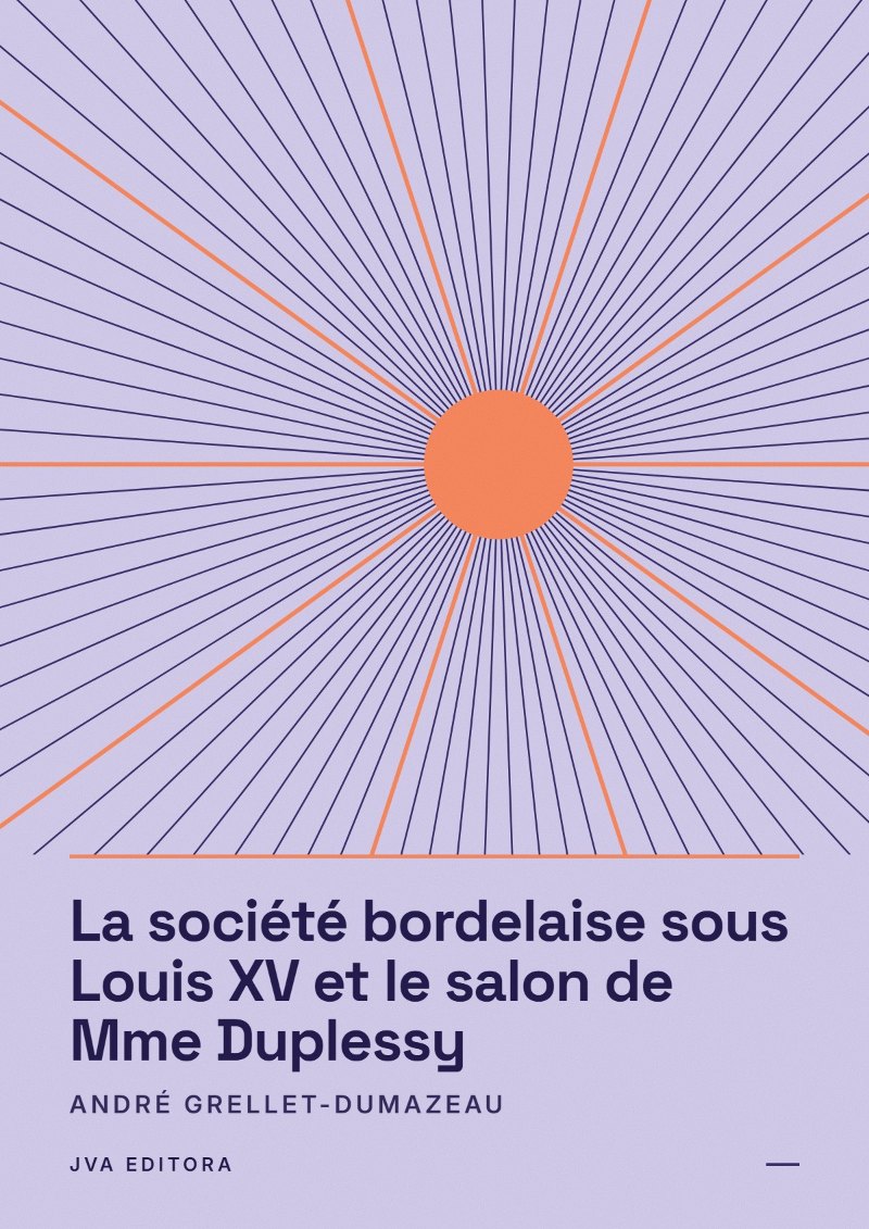 Capa de La société bordelaise sous Louis XV et le salon de Mme Duplessy