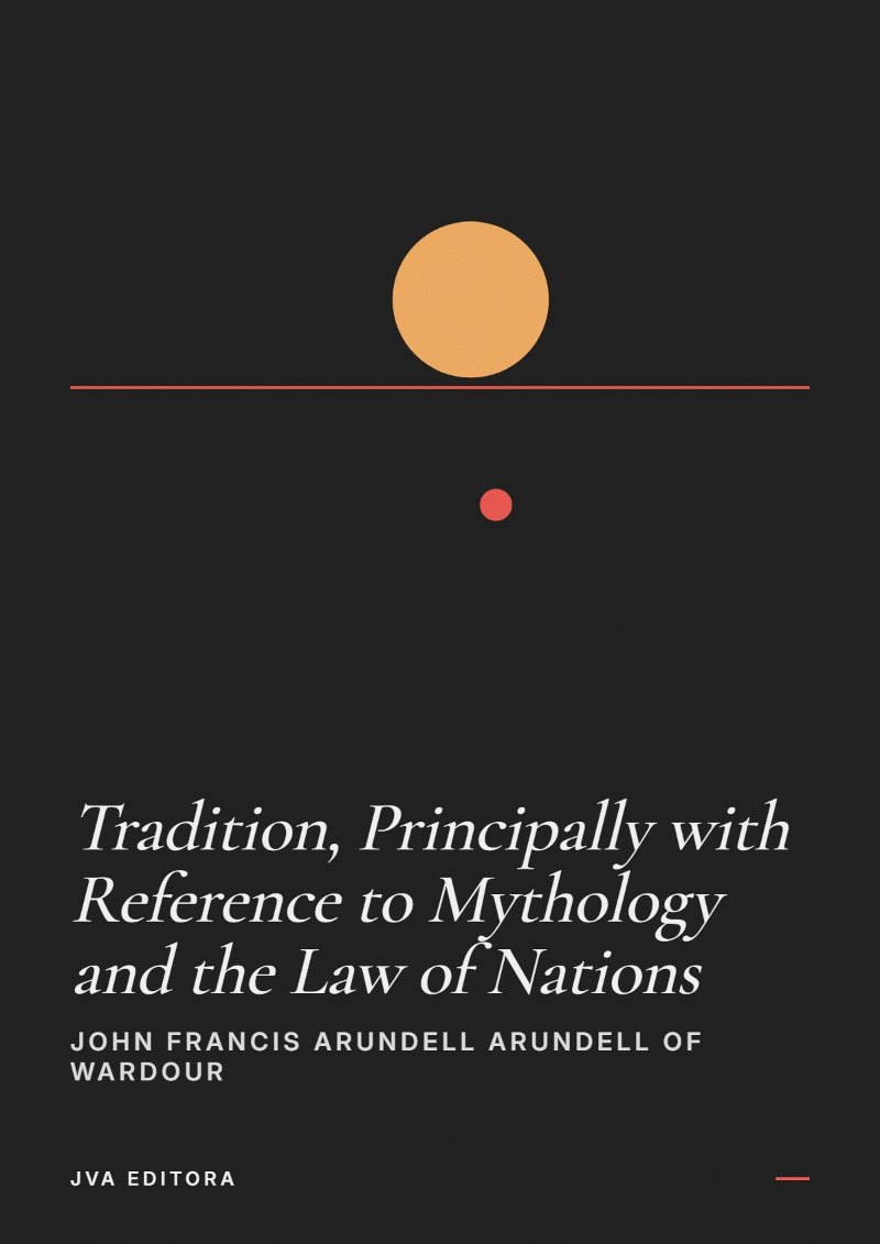 Capa de Tradition, Principally with Reference to Mythology and the Law of Nations