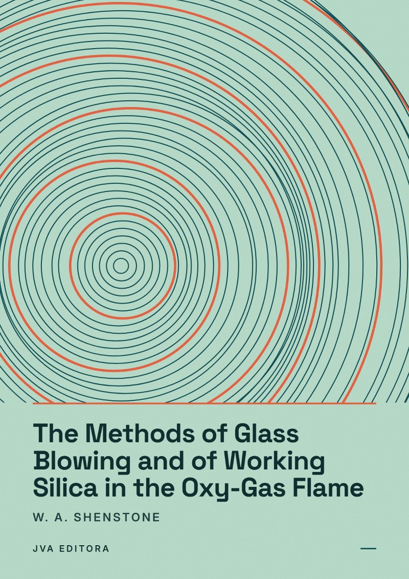 Cover von The Methods of Glass Blowing and of Working Silica in the Oxy-Gas Flame