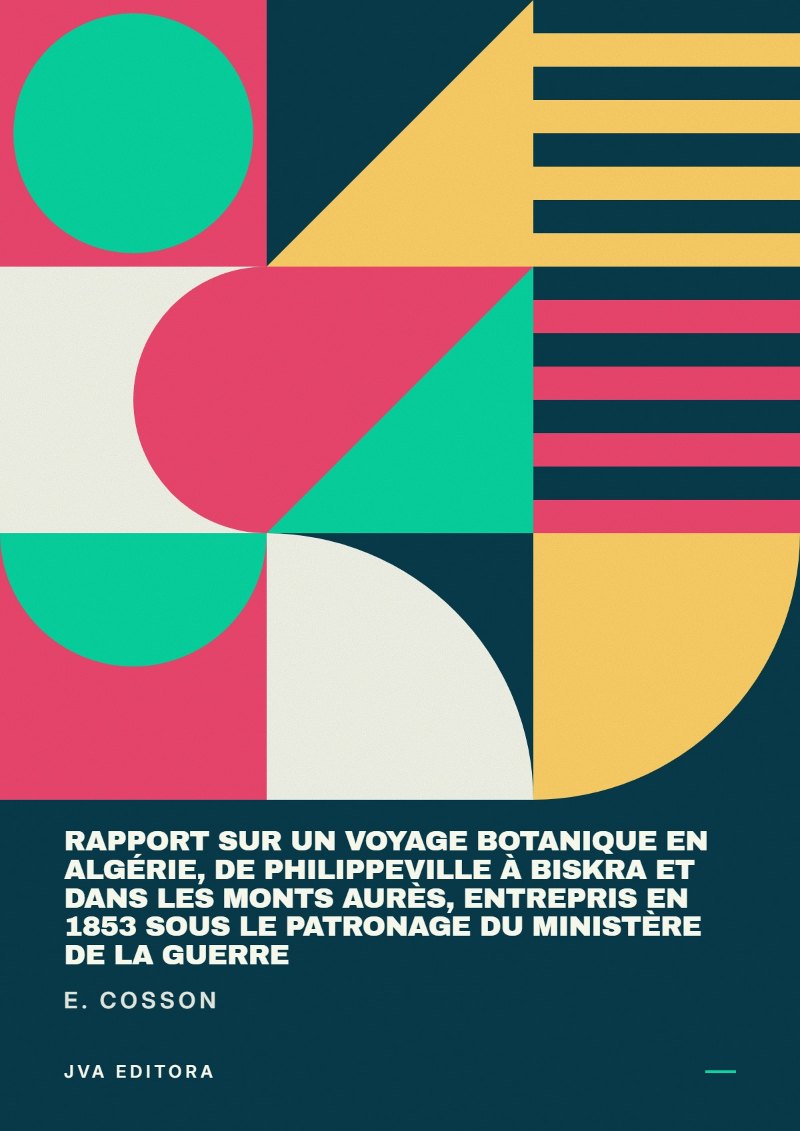 Cover von Rapport sur un voyage botanique en Algérie, de Philippeville à Biskra et dans les Monts Aurès, entrepris en 1853 sous le patronage du Ministère de la guerre