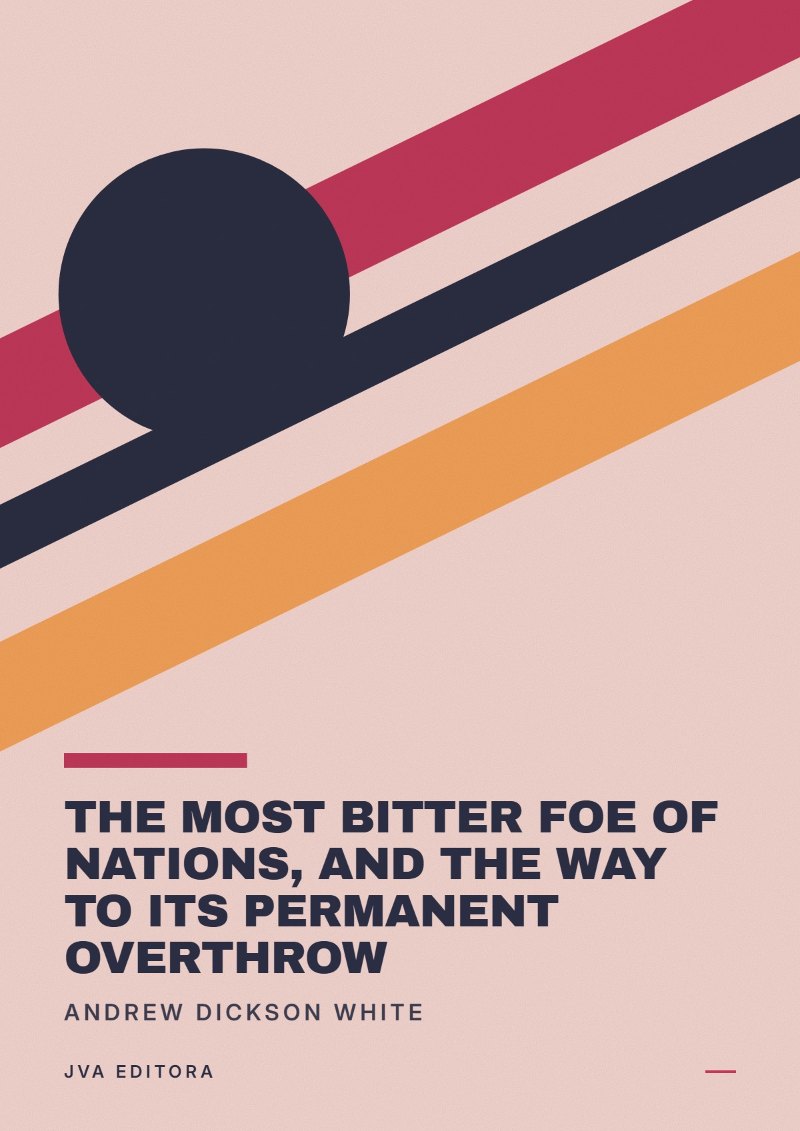 Capa de The Most Bitter Foe of Nations, and the Way to Its Permanent Overthrow