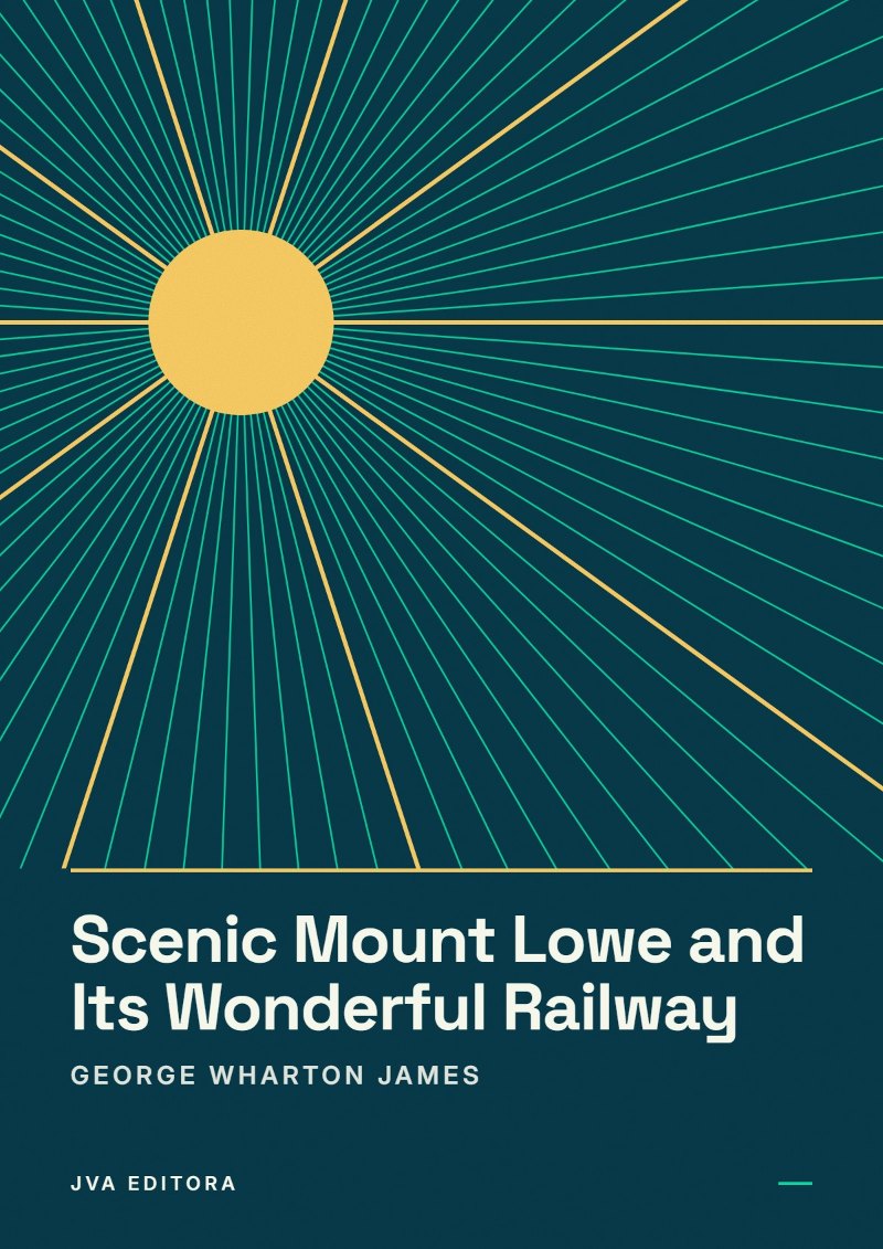 Cover of Scenic Mount Lowe and Its Wonderful Railway