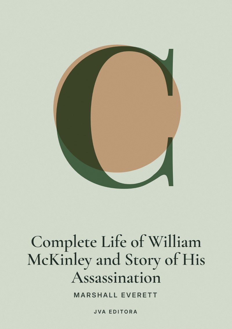 Cover von Complete Life of William McKinley and Story of His Assassination