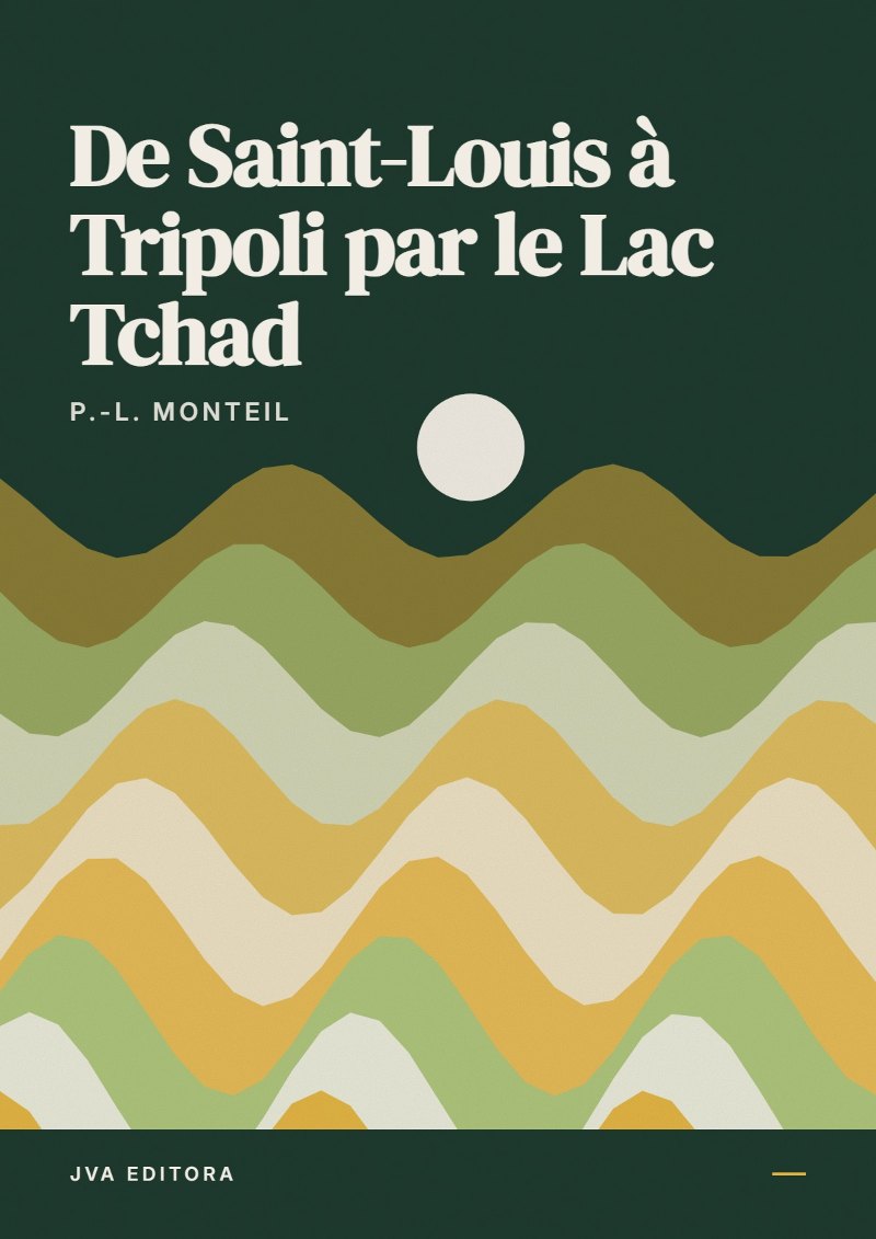 Cover of De Saint-Louis à Tripoli par le Lac Tchad