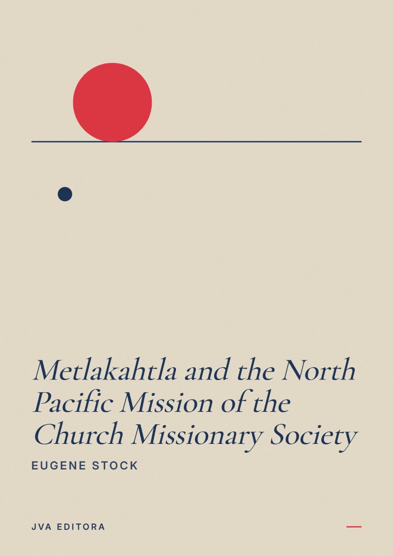 Cover of Metlakahtla and the North Pacific Mission of the Church Missionary Society